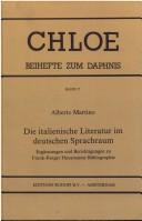 Cover of: Die italienische Literatur im deutschen Sprachraum. Erganzungen und Berichtigungen zu Frank-Rutger Hausmanns Bibliographie. (Chloe 17)