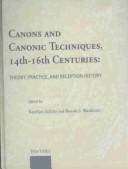 Canons and canonic techniques, 14th-16th centuries by Bonnie J. Blackburn