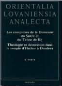 Cover of: complexes de la demeure du sistre et du trône de Rê: théologie et décoration dans le temple d'Hathor à Dendera
