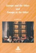Europe and the Other and Europe As the Other (Multiple Europes) by Bo Strath