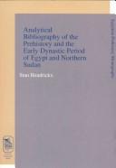Analytical Bibliography of the Prehistory and the Early Dynastic Period of Egypt and Northern Sudan (Egyptian Prehistory Monographs) by Stan Hendrickx