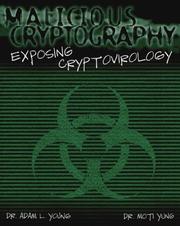Cover of: Malicious Cryptography: Exposing Cryptovirology