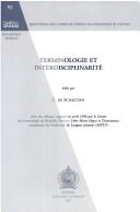 Cover of: Terminologie Et Interdisciplinarite: Actes Du Colloque Organise En Avril 1996 Par Le Centre de Terminologie de Bruxelles (Institut Libre Marie Haps) E ... Cahiers de L'Institut de Linguistique de Lo)