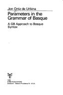 Cover of: Parameters in the grammar of Basque: a GB approach to Basque syntax