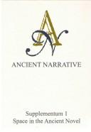 Cover of: Ancient Narrative: Supplementum 1 Space in the Ancient Novel
