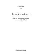 Cover of: Familienmänner. Über den literarischen Ursprung moderner Männlichkeit. by Walter Erhart
