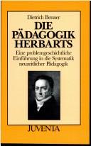 Cover of: Pädagogik Herbarts: eine problemgeschichtliche Einführung in die Systematik neuzeitlicher Pädagogik