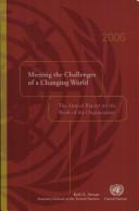 Cover of: Meeting the Challenges of a Changing World 2006: The Annual Report on the Work of the Organization
