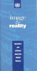 Cover of: Image & reality: questions and answers about the United Nations.