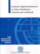Cover of: Domestic Migrant Remittances in China: Distribution, Channels and Livelihoods (Iom Migration Research Series)