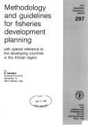 Cover of: Methodology and Guidelines for Fisheries Development Planning with Special Reference to the Developing Countries in the African Region by R. Hamlisch