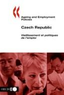 Ageing And Employment Policies Czech Republic by Organisation for Economic Co-operation and Development