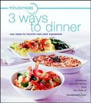 Minutemeals 3 ways to dinner : new ideas for favorite main dish ingredients