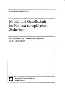 Cover of: Militaer und Gesellschaft im Kontext europaeischer Sicherheit. Wie modern ist das Denken Graf Baudissins im 21. Jahrhundert?
