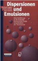 Cover of: Dispersionen und Emulsionen: Einführung in die Kolloidik feinverteilter Stoffe einschließlich der Tonminerale