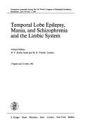 Temporal lobe epilepsy, mania, and schizophrenia and the limbic system : symposium presented during the 3rd World Congress of Biological Psychiatry, Stockholm, June 28-July 3, 1981