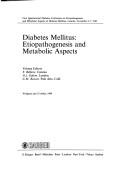 Diabetes mellitus : etiopathogenesis and metabolic aspects : First International Diabetes Conference on Etiopathogenesis and Metabolic Aspects of Diabetes Mellitus : Catania November 6-7 1982