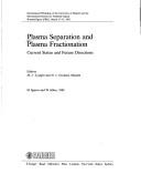 Plasma separation and plasma fractionation : current status and future directions : international workshop of the University of Munich and International Society for Artificial Organs, Rottach-Egern (F