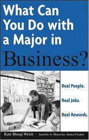 What can you do with a major in business? : real people, real jobs, real rewards