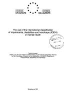 Cover of: The Use of the International Classification of Impairments, Disabilities and Handicaps (Icidh) in Mental Health | Council of Europe.