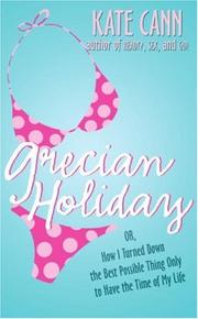 Cover of: Grecian holiday or, how I turned down the best possible thing only to have the time of my life