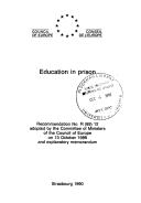 Cover of: Education in prison: recommendation No. R (89) 12, adopted by the Committee of Ministers of the Council of Europe on 13 October 1989 and explanatory memorandum.