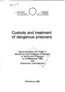 Cover of: Custody and treatment of dangerous prisoners: recommendation no. R (82) 17