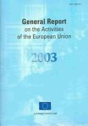 Cover of: General Report on the Activities of the European Union 2003 (General Report on the Activities of the European Union)