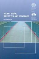 Cover of: Decent Work: Objectives And Strategies