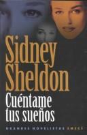 Cover of: Cuéntame tus sueños by Sidney Sheldon