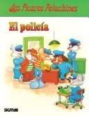Cover of: El Policia/the Police (Los Picaros Peluchinestareas)