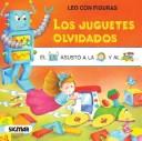 Cover of: Los Juguetes Olvidados/the Forgotten Toys (Leo Con Figuras)