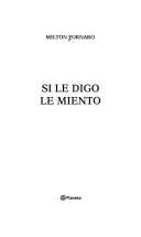 Cover of: Si Le Digo Le Miento by Milton Fornaro