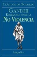 Cover of: Reflexiones Sobre La No Violencia: Reflexiones Sobre La No Violencia