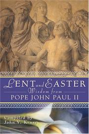 Cover of: Lent and Easter wisdom from John Paul II: daily scripture and prayers together with John Paul II's own words
