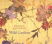 Cover of: Robert Kushner: Wild Gardens