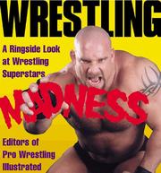 Cover of: Wrestling madness: a ringside look at wrestling superstars