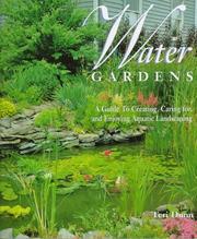 Cover of: Water Gardens: A Guide to Creating, Caring For, and Enjoying Aquatic Landscaping