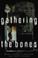 Cover of: Gathering the bones