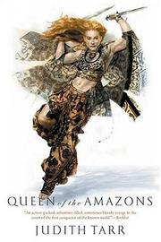 Cover of: Queen of the Amazons (Alexander the Great) by Judith Tarr