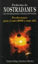 Cover of: Profecias De Nostradamus Y De Los Mas Grandes Videntes: Predicciones Para El Ano 2000 Y Mas Alla