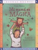 Cover of: Mi Mama Es Magica/ My Mummy Is Magic (Buenas Noches/ Good Night) by Carl Norac