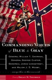 Cover of: Commanding Voices of Blue & Gray: General William T. Sherman, General George Custer, General James Longstreet, & Major J.S. Mosby, Among Others, in Their Own Words