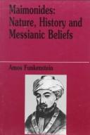 Cover of: Maimonides: Nature, History and Messianic Beliefs