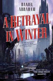 Cover of: A Betrayal in Winter (The Long Price Quartet)