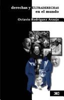 Cover of: Derechas y ultraderechas en el mundo by Octavio Rodríguez Araujo