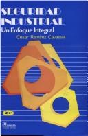 Cover of: Seguridad industrial/ Industrial Security by Cesar Ramirez Cavassa