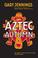 Cover of: Aztec Autumn (Aztec)