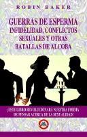 Cover of: Guerras de Espermas Infelidad, Conflictos Sexuales y Otras Batallas de Alcoba / Sperm Wars