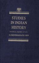 Studies in Indian history by Sen, Surendra Nath, Nath S. Surendra, Surendra Nath Sen, Surendranath Sen